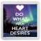 Do What Your Heart Desires - Small Coaster