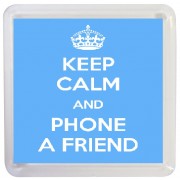 Keep Calm and Phone a Friend - Small Coaster
