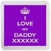 I Love My Daddy XXXXXX - Small Coaster