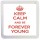 Keep Calm and be Forever Young - Small Coaster