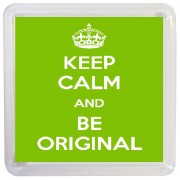Keep Calm and Be Original - Small Coaster