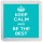 Keep Calm and Be the Best - Small Coaster