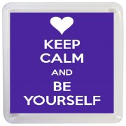 Keep Calm and Be Yourself - Small Coaster