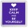 Keep Calm and Be Yourself - Small Coaster