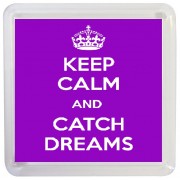 Keep Calm and Catch Dreams - Small Coaster