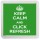 Keep Calm and Click Refresh - Small Coaster