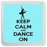 Keep Calm and Dance On - Small Coaster