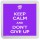 Keep Calm and Don't Give Up - Small Coaster