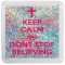 Keep Calm and Don't Stop Believing - Small Coaster