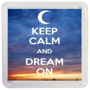 Keep Calm and Dream On - Small Coaster