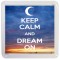 Keep Calm and Dream On - Small Coaster