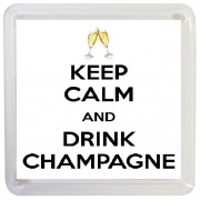 Keep Calm and Drink Champagne - Small Coaster