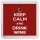 Keep Calm and Drink Wine - Small Coaster