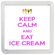 Keep Calm and Eat Ice Cream - Small Coaster