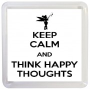 Keep Calm and Think Happy Thoughts - Small Coaster