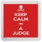 Keep Calm I'm a Judge - Small Coaster