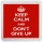 Keep Calm and Don't Give Up - Small Coaster