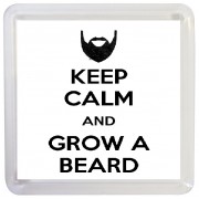 Keep Calm and Grow a Beard - Small Coaster