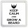 Keep Calm and Grow a Beard - Small Coaster