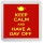 Keep Calm and Have a Day Off - Small Coaster