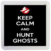 Keep Calm and Hunt Ghosts - Small Coaster