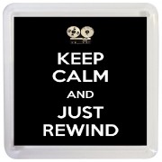 Keep Calm and Just Rewind - Small Coaster