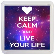 Keep Calm and Live Your Life - Small Coaster