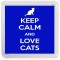 Keep Calm and Love Cats - Small Coaster