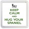 Keep Calm and Hug Your Spaniel - Small Coaster