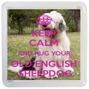 Keep Calm and Hug Your Old English Sheepdog - Small Coaster