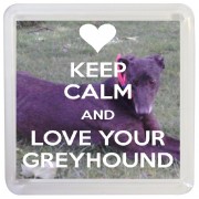Keep Calm and Love Your Greyhound - Small Coaster