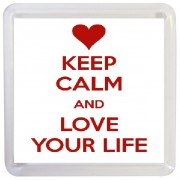 Keep Calm and Love Your Life - Small Coaster