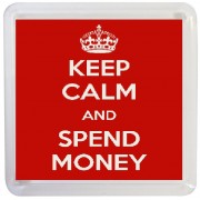 Keep Calm and Spend Money - Small Coaster