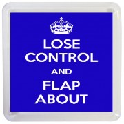 Lose Control and Flap About - Small Coaster