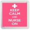 Keep Calm and Nurse On - Small Coaster