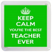 Keep Calm You're the Best Teacher Ever - Small Coaster