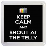 Keep Calm and Shout at the Telly - Small Coaster