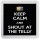 Keep Calm and Shout at the Telly - Small Coaster