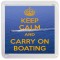 Keep Calm and Carry On Boating - Small Coaster