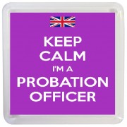 Keep Calm I'm a Probation Officer - Small Coaster