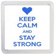 Keep Calm and Stay Strong - Small Coaster