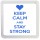 Keep Calm and Stay Strong - Small Coaster