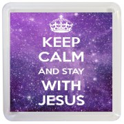 Keep Calm and Stay with Jesus - Small Coaster
