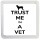 Trust Me I'm a Vet - Small Coaster