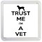 Trust Me I'm a Vet - Small Coaster