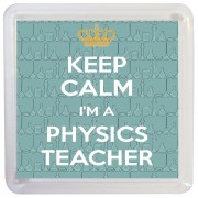 Keep Calm I'm a Physics Teacher - Small Coaster
