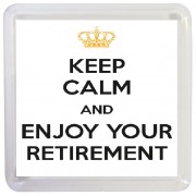 Keep Calm and Enjoy Your Retirement - Small Coaster