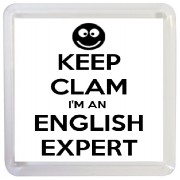 Keep Clam I'm an English Expert - Small Coaster