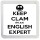 Keep Clam I'm an English Expert - Small Coaster