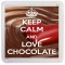 Keep Calm and Love Chocolate - Small Coaster